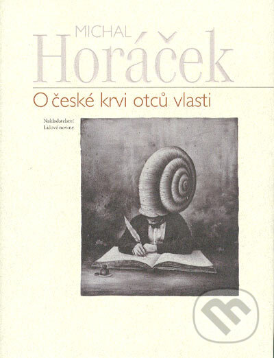 O české krvi otců vlasti - Michal Horáček, Nakladatelství Lidové noviny, 2004