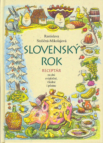 Slovenský rok - Rastislava Stoličná-Mikolajová, Vydavateľstvo Matice slovenskej, 2004