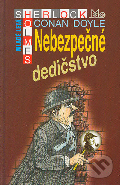 Sherlock Holmes (séria) - Nebezpečné dedičstvo - Arthur Conan Doyle, Slovenské pedagogické nakladateľstvo - Mladé letá, 2004