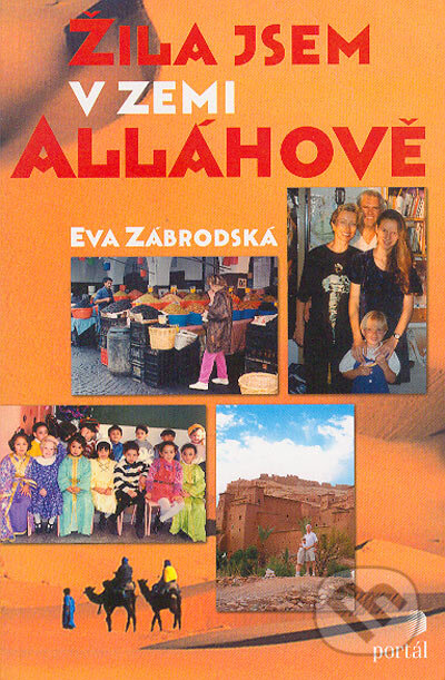 Žila jsem v zemi Alláhově - Eva Zábrodská, Portál, 2004