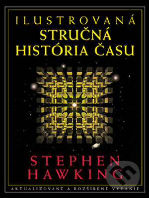 Ilustrovaná stručná história času - Stephen Hawking, Slovart, 2004