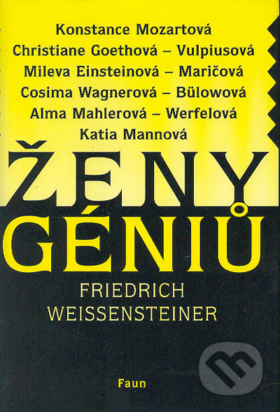 Ženy géniů - Friedrich Weissensteiner, Faun, 2004