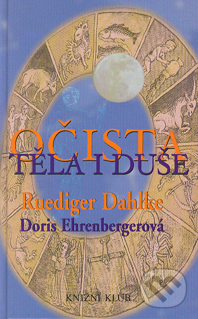 Očista těla i duše - Ruediger Dahlke, Doris Ehrenbergerová, Knižní klub, 2002