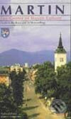 Martin. Centrum kultúry Slovákov - Kolektív autorov, Vydavateľstvo Matice slovenskej