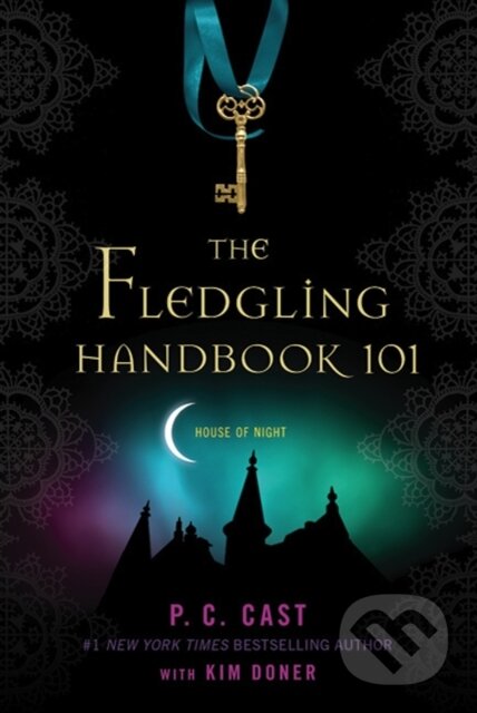Kniha: The Fledgling Handbook 101 (Kim Doner a P. C. Cast). St. Martins Griffin, 2010