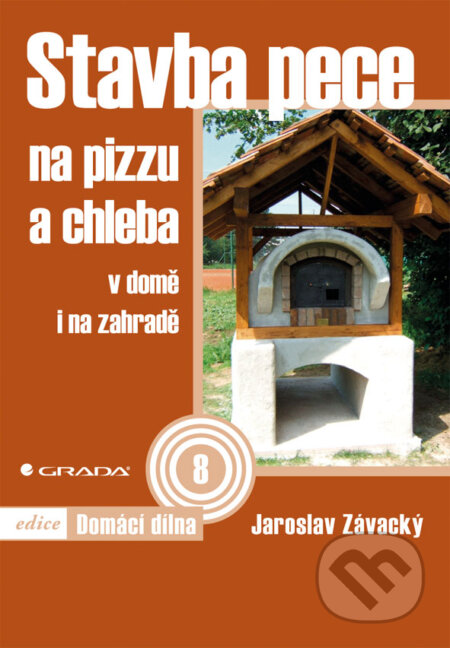 Stavba pece na pizzu a chleba - Jaroslav Závacký, Grada, 2012