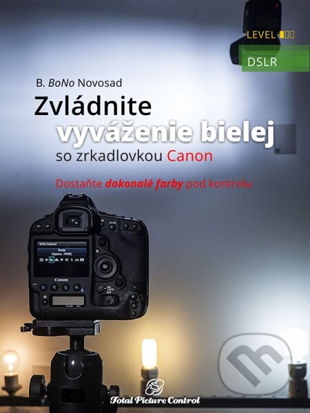 E-kniha: Zvládnite vyváženie bielej so zrkadlovkou Canon (B. BoNo Novosad)