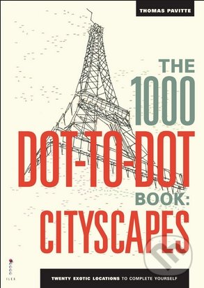 The 1000 Dot-to-Dot Book: Cityscapes - Thomas Pavitte, Ilex, 2014
