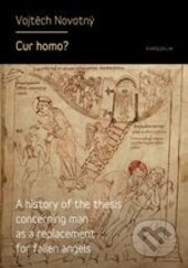 Cur homo? (A history of the thesis concerning man as a replacement for fallen angels) - kniha z kategorie Odborné a naučné