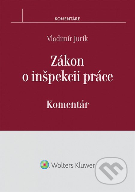 Zákon o inšpekcii práce - Vladimír Jurík, Wolters Kluwer, 2014