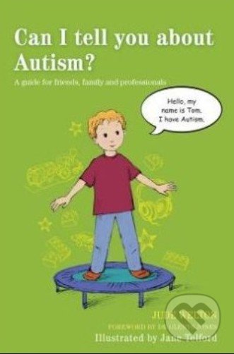 Can I Tell You About Autism? - Jude Welton, Jessica Kingsley, 2014