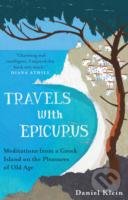 Travels with Epicurus - Daniel Klein, Oneworld, 2014