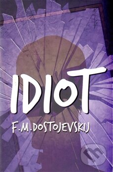 Idiot - Fiodor Michajlovič Dostojevskij, Edice knihy Omega, 2014