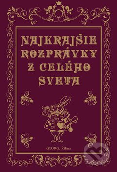 Najkrajšie rozprávky z celého sveta - Jacob Grimm, Wilhelm Grimm, Hans Christian Andersen, Charles Perrault, Georg, 2014