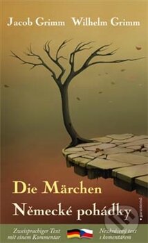 Německé pohádky / Die Märchen - Jacob Grimm, Wilhelm Grimm, Garamond, 2014