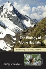 The Biology of Alpine Habitats - Laszlo Nagy, Georg Grabherr, Oxford University Press, 2009