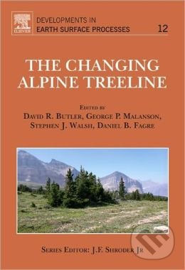 The Changing Alpine Treeline - David R. Butler, George P. Malanson, Stephen J. Walsh, Daniel B. Fagre, Elsevier Science, 2009