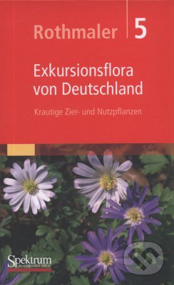 Rothmaler 5: Exkursionsflora von Deutschland - Eckehart J. Jäger, Spektrum Akademischer, 2007