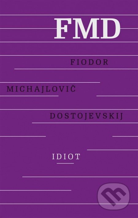 Idiot - Fiodor Michajlovič Dostojevskij, 2014