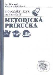 Slovenský jazyk pre 5. ročník základných škôl - Eva Tibenská, Marianna Sedláková, Orbis Pictus Istropolitana