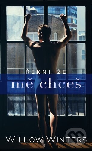 Řekni, že mě chceš - Willow Winters - kniha z kategorie Romantická