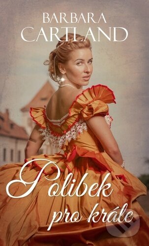 Polibek pro krále - Barbara Cartland - kniha z kategorie Romantická