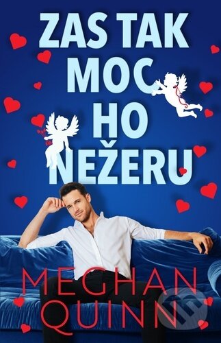 Zas tak moc ho nežeru - Meghan Quinn - kniha z kategorie Romantická