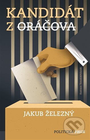 Kandidát z Oráčova - Jakub Železný, Tomski&Polanski (Ilustrátor), Zeď, 2022