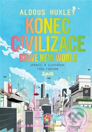 Konec civilizace (Grafický román) - Aldous Huxley, Fred Fordman (ilustrátor) - kniha z kategorie Sci-fi a fantasy