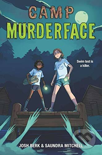 Camp Murderface - Saundra Mitchell, Josh Berk - kniha z kategorie Beletrie