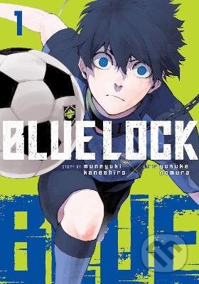 Blue Lock 1 - Muneyuki Kaneshiro, Yusuke Nomura (ilustrátor), Kodansha International, 2022