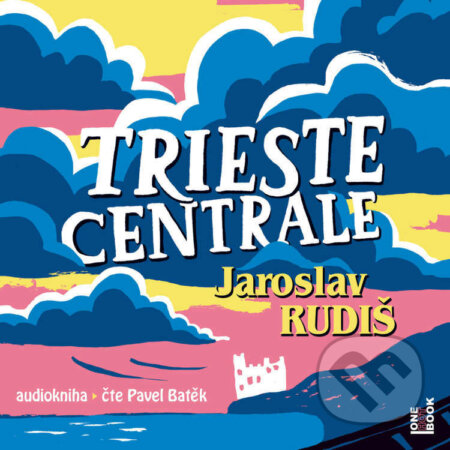 Trieste Centrale - Jaroslav Rudiš, OneHotBook, 2022