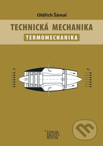Technická mechanika Termomechanika - Oldřich Šámal, Informatorium, 2022