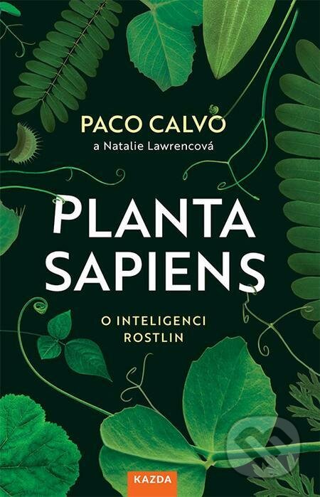Planta sapiens - Paco Calvo, Natalie Lawrence, Nakladatelství KAZDA, 2022