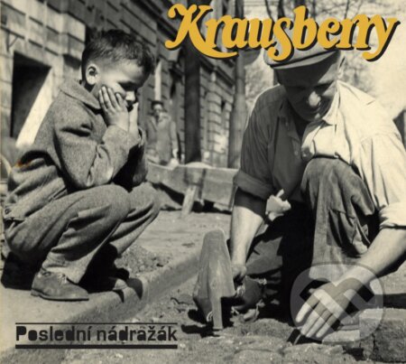 Krausberry: Poslední nádražák - Krausberry, Hudobné albumy, 2022