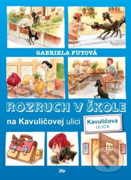 Rozruch v škole na Kavuličovej ulici - Gabriela Futová, Miroslav Cipár (Ilustrátor), Slovenské pedagogické nakladateľstvo - Mladé letá, 2022