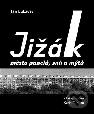 Jižák, město panelů, snů a mýtů - Jan Lukavec, Pulchra, 2022