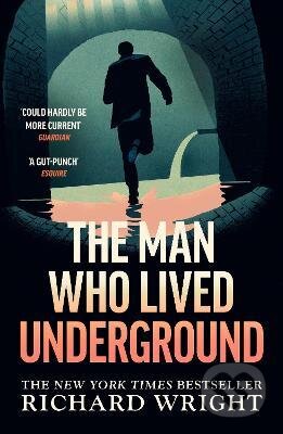 The Man Who Lived Underground - Richard Wright, Vintage, 2023