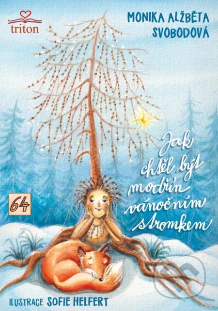 Jak chtěl být modřín vánočním stromkem - Alžběta Monika Svobodová