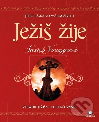 Ježiš žije (Jeho láska vo vašom živote) - Sarah Young - kniha z kategorie Křesťanství