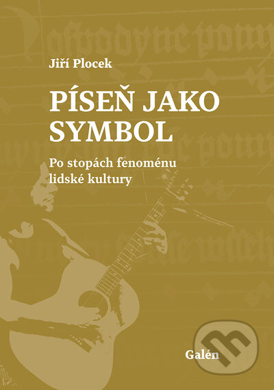 Píseň jako symbol - Jiří Plocek, Galén, 2022
