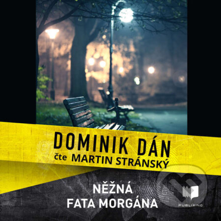 Něžná fata morgána - Dominik Dán, Publixing Ltd, 2022