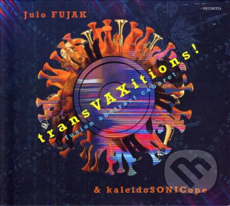 Julo Fujak & kaleidoSONICope: transvaxitions - Julo Fujak, kaleidoSONICope, Hudobné albumy, 2022