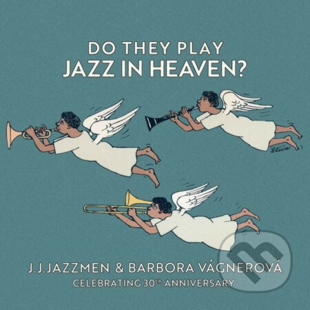 J. J. Jazzmen & Barbora Vágner: Do They Play Jazz in Heaven? - J.J. Jazzmen, Barbora Vágner, Hudobné albumy, 2022