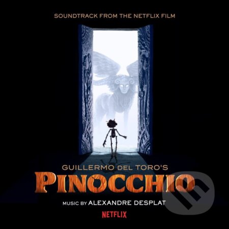 Alexandre Desplat: Guillermo Del Toro's Pinocchio - Alexandre Desplat