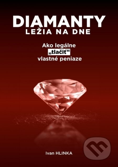 Diamanty ležia na dne - Ivan Hlinka, HlinkArt, 2022
