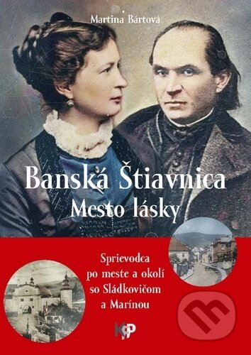 Banská Štiavnica - Mesto lásky - Martina Bártová a kolektív, AB ART press, 2023