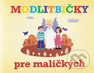 Modlitbičky pre maličkých - Veronika Macháliková (ilustrátor), Martin Machálik (ilustrátor), TV LUX, 2022