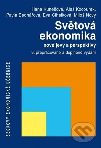 Světová ekonomika - nové jevy a perspektivy - Hana Kunešová a kolektív, C. H. Beck, 2014