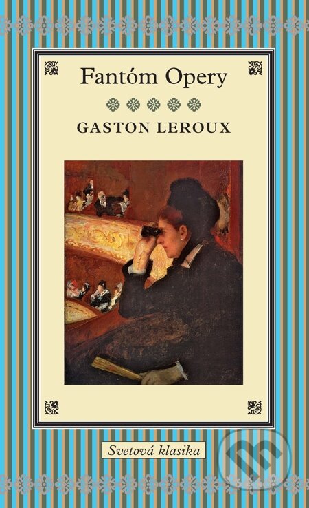 Fantóm Opery - Gaston Leroux, Slovart, 2012